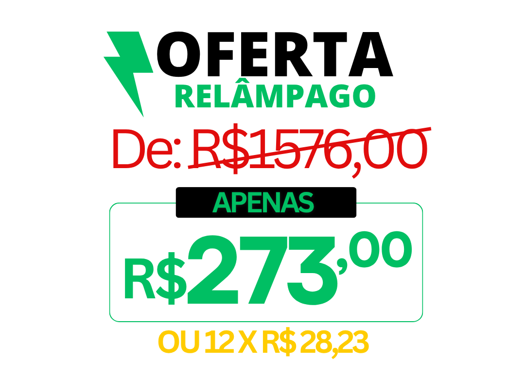 Oferta relâmpago: de R$ 1.576,00 por apenas R$ 273,00 ou 12x de R$ 28,23